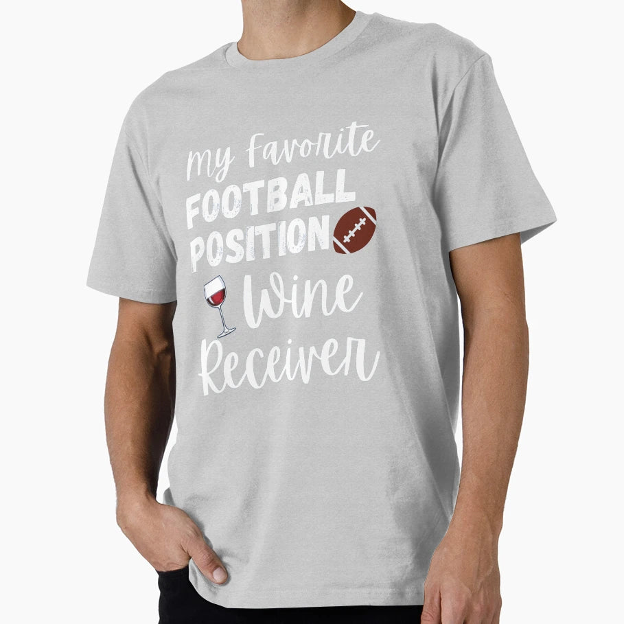 My Favorite Football Position Wine T-Shirt - Streetwear Style Men Women - T-Shirt, Sweatshirt, Hoodie