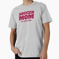Soccer Mom Life Juggling Sports And T-Shirt - Streetwear Style Men Women - T-Shirt, Sweatshirt, Hoodie