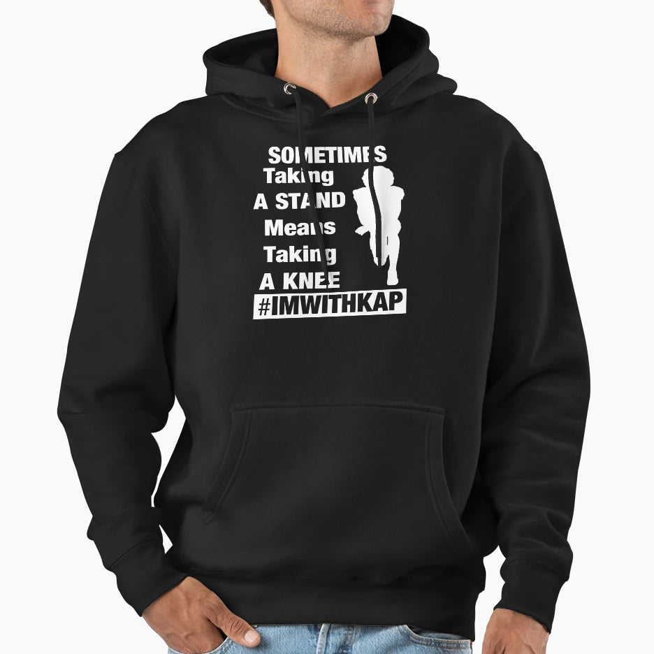 Imwithkap Take Stand Take Knee Hoodie - Trendy Graphic for Adults - T-Shirt, Sweatshirt, Hoodie