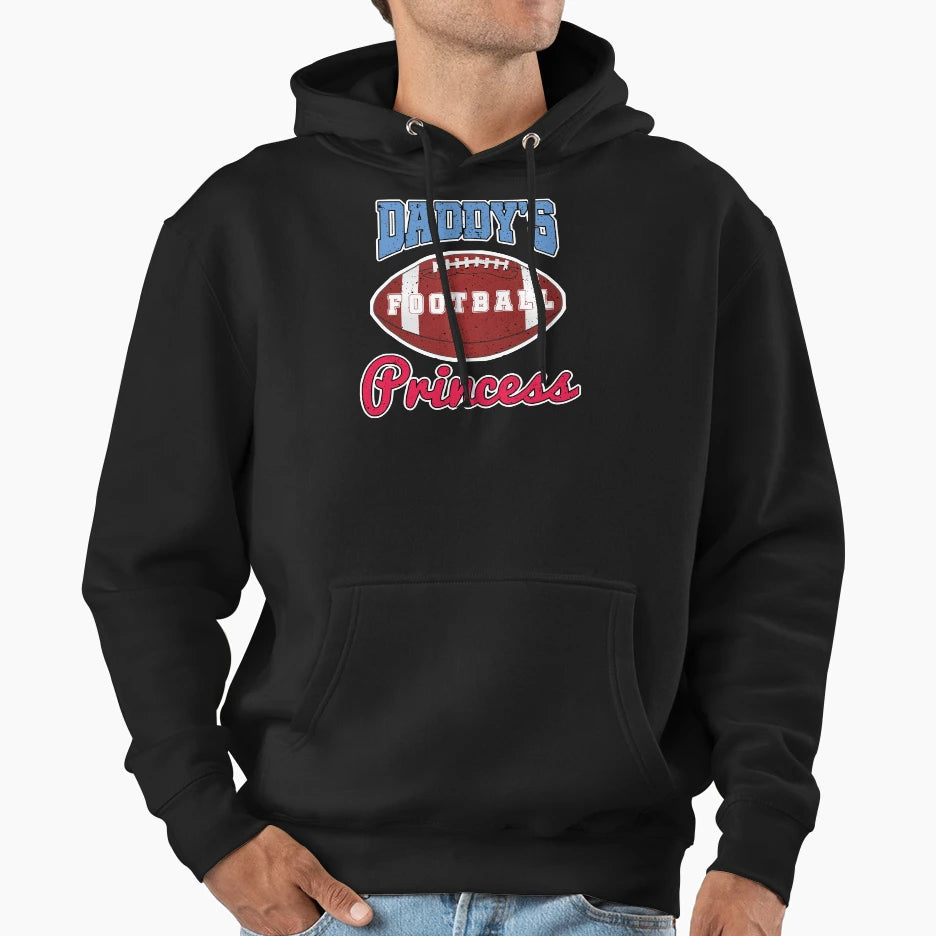 Daddys Footbal Princess Hoodie - Casual Everyday Wear Unisex - T-Shirt, Sweatshirt, Hoodie
