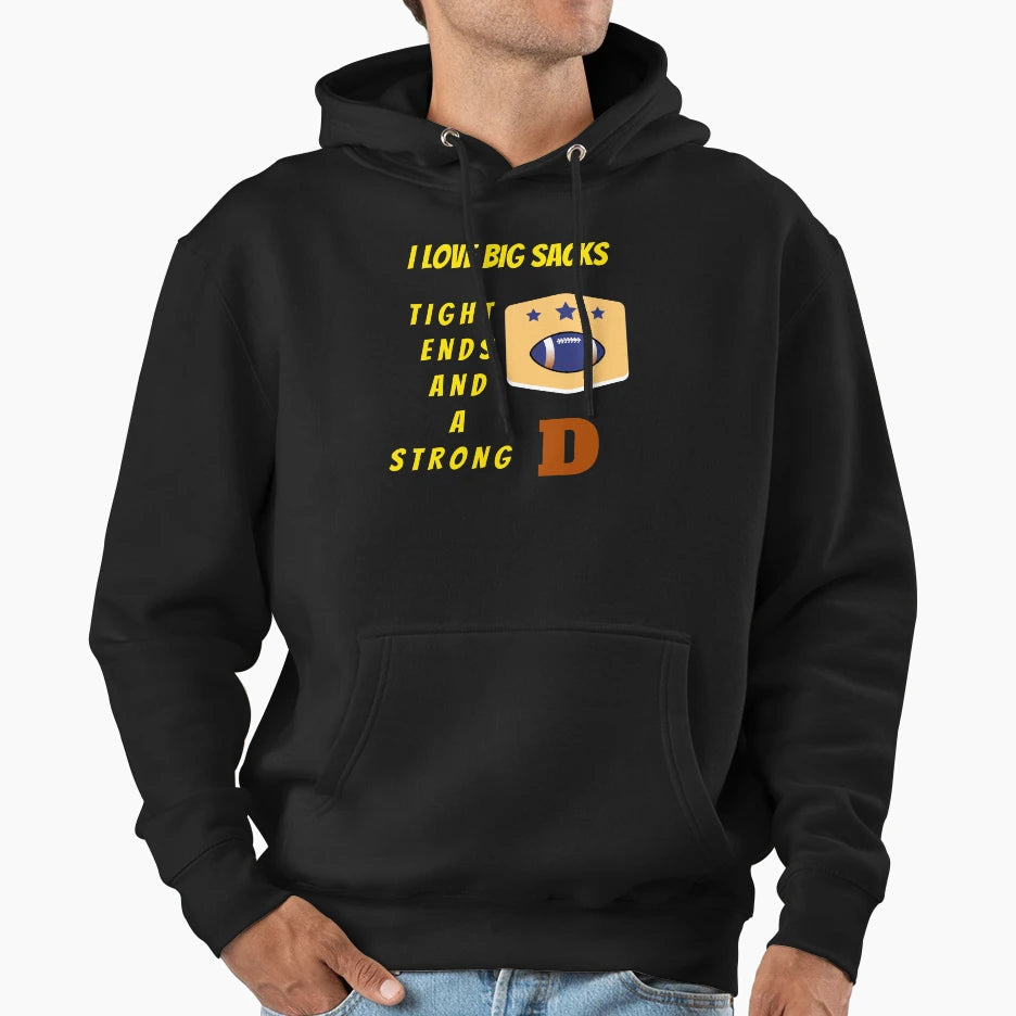 I Love Big Sacks Tight Ends And Strong D T-Shirt - Unique Graphic Men Women - T-Shirt, Sweatshirt, Hoodie