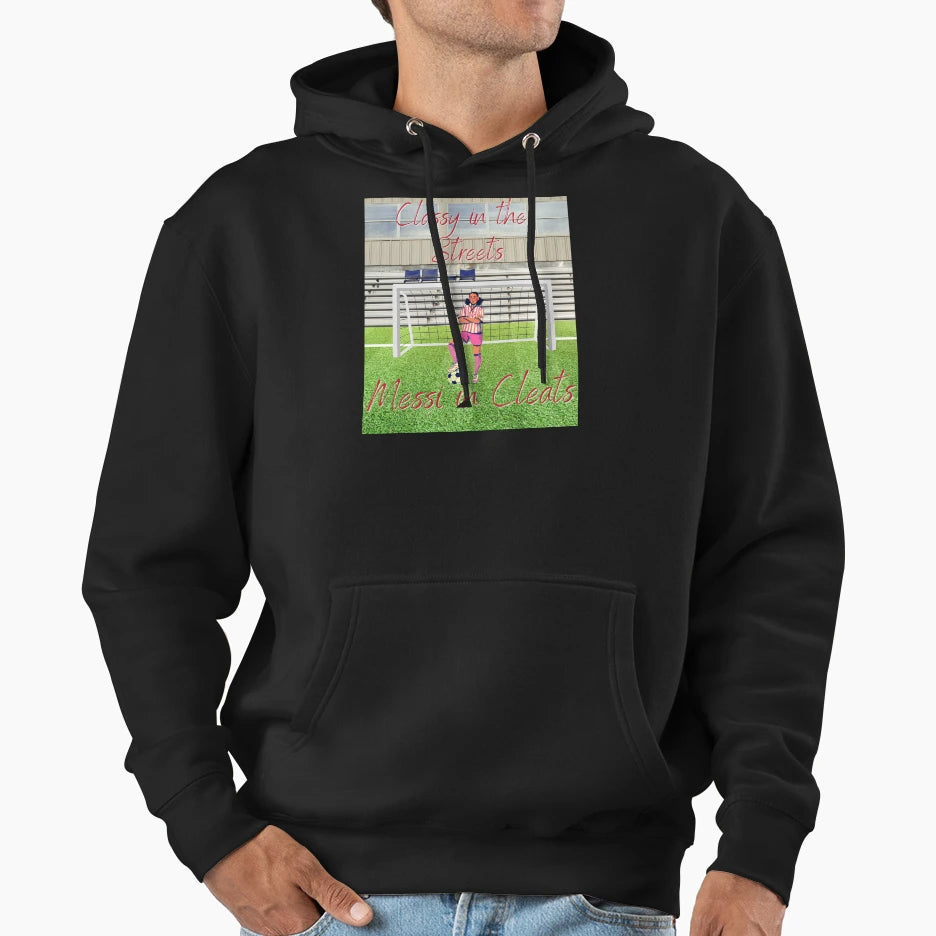 Classy Streets Messi Cleats Hoodie - Streetwear Style Unisex - T-Shirt, Sweatshirt, Hoodie