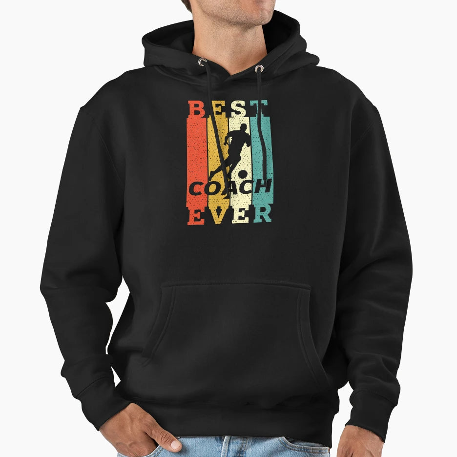 Best Best Soccer Coach Ever Funny Hoodie - Casual Everyday Wear Men Women - T-Shirt, Sweatshirt, Hoodie
