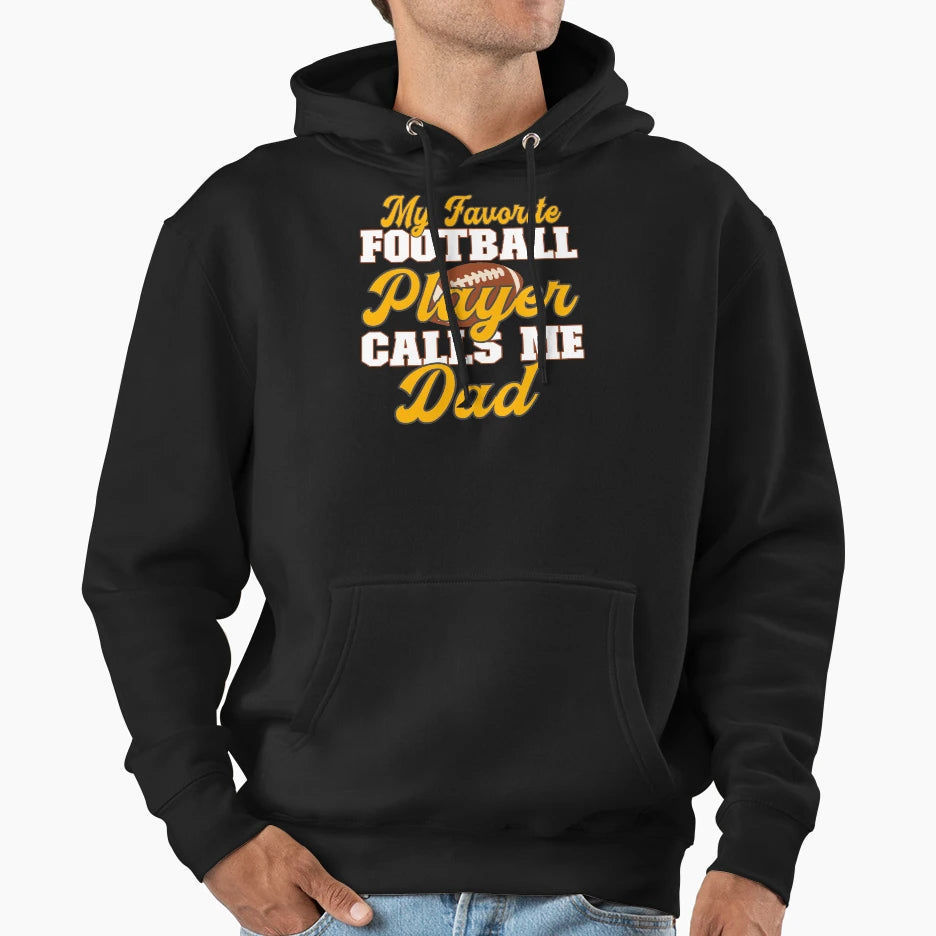 My Favorite Football Player Calls Me Dad Papa Hoodie - Graphic Print Unisex - T-Shirt, Sweatshirt, Hoodie