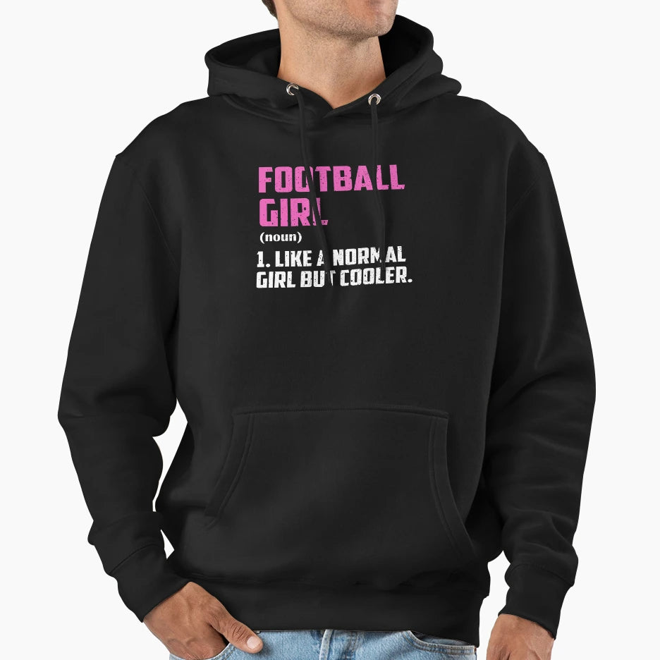 Football Like Normal But Cooler Hoodie - Trendy Graphic for Adults - T-Shirt, Sweatshirt, Hoodie