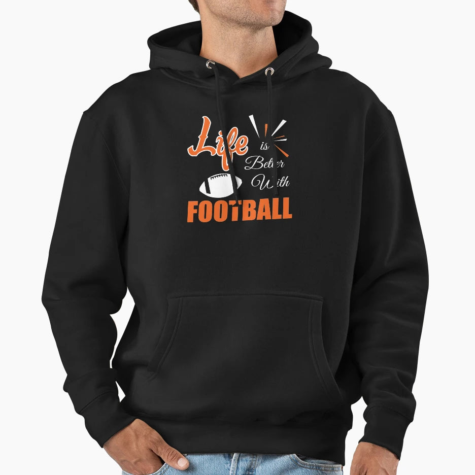 Life Is Better Football American T-Shirt - Trendy Graphic for Adults - T-Shirt, Sweatshirt, Hoodie