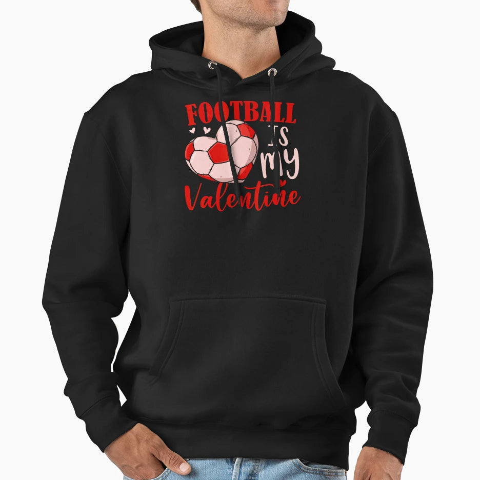 Football Is My Valentine Coach Hoodie - Aesthetic Graphic for Adults - T-Shirt, Sweatshirt, Hoodie