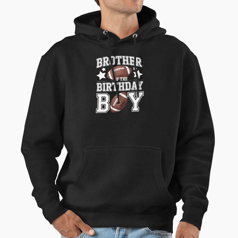 Brother Birthday Football Game Day Hoodie - Streetwear Style Men Women - T-Shirt, Sweatshirt, Hoodie