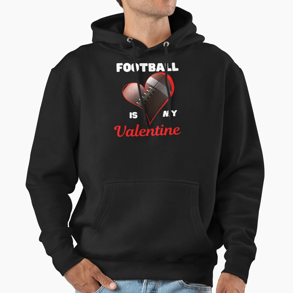 Happy Valentines Day Football Is My Hoodie - Fun Novelty Design for Adults - T-Shirt, Sweatshirt, Hoodie