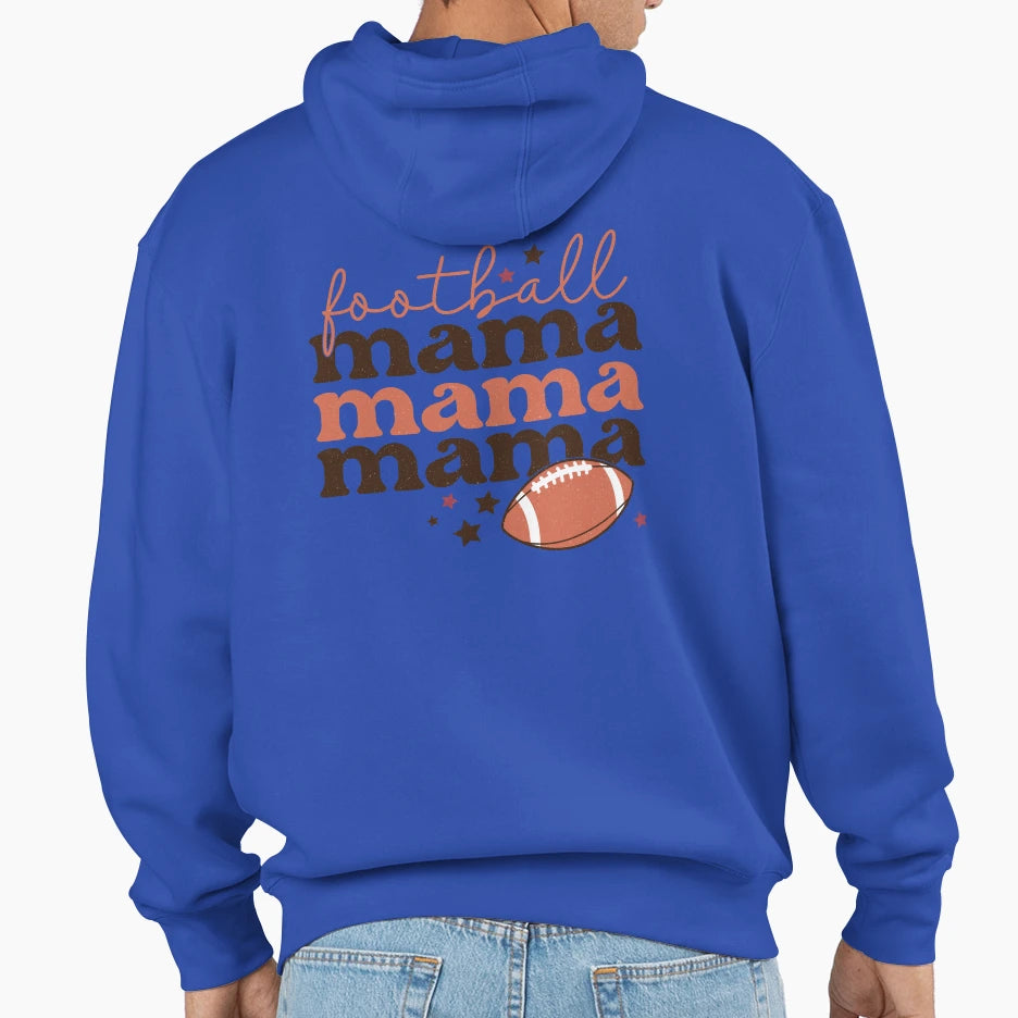 Football Mama Hoodie - Casual Everyday Wear Men Women - T-Shirt, Sweatshirt, Hoodie