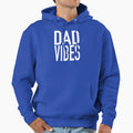 Dad Vibes Hoodie - Streetwear Style for Adults - T-Shirt, Sweatshirt, Hoodie