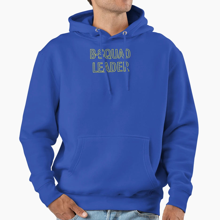 B Squad Leader Hoodie - Streetwear Style for Adults - T-Shirt, Sweatshirt, Hoodie