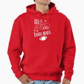 All You Need Is Love Football Hoodie - Trendy Graphic Men Women - T-Shirt, Sweatshirt, Hoodie