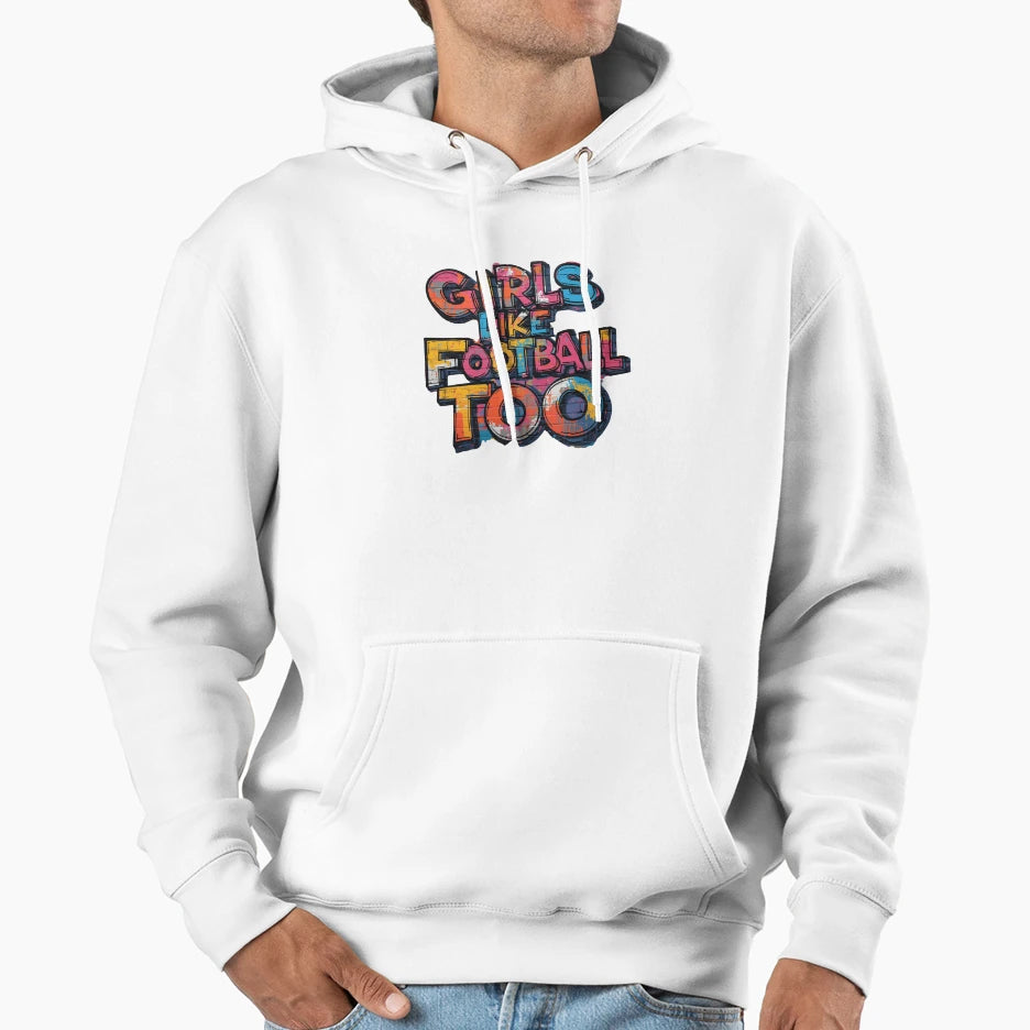 Like Football Too Hoodie - Aesthetic Graphic Unisex - T-Shirt, Sweatshirt, Hoodie