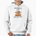 Football Is My Favorite Season Hoodie - Casual Everyday Wear Men Women - T-Shirt, Sweatshirt, Hoodie