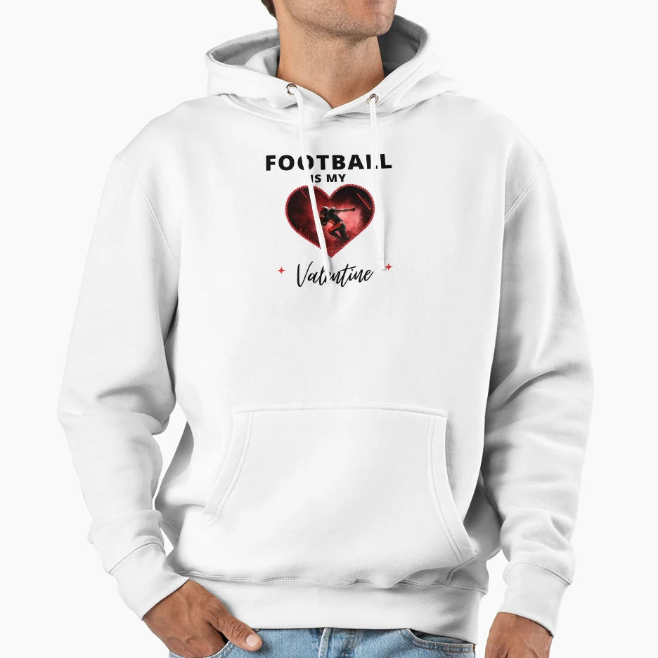 Football Is My Valentine Hoodie - Fun Novelty Design for Adults - T-Shirt, Sweatshirt, Hoodie
