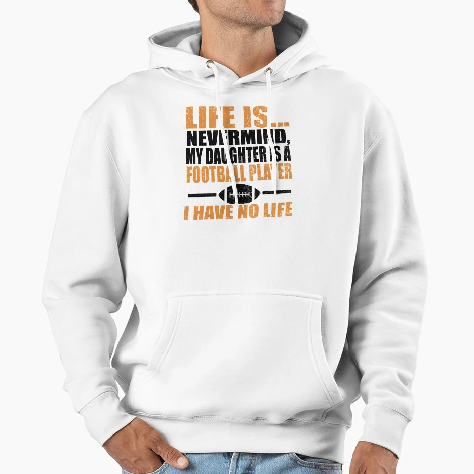 American Football Product My Daughter Is Hoodie - Trendy Graphic Men Women - T-Shirt, Sweatshirt, Hoodie