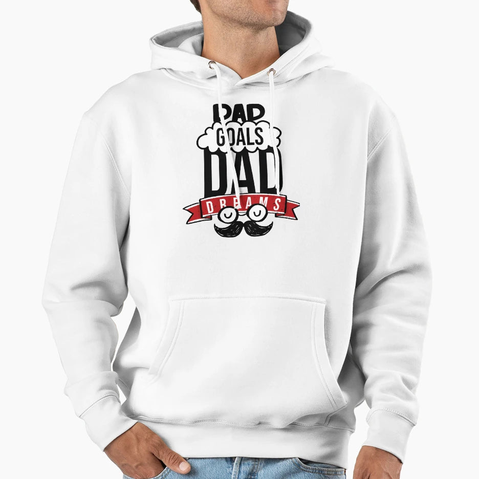 Fathers Day Special Dad Goals Dads Dreams Hoodie - Novelty Apparel Unisex - T-Shirt, Sweatshirt, Hoodie