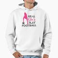 Real Play Football Hoodie - Fun Novelty Design Men Women - T-Shirt, Sweatshirt, Hoodie