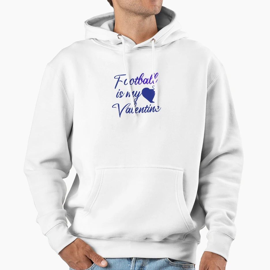 Football Is My Valentine Hoodie - Streetwear Style Unisex - T-Shirt, Sweatshirt, Hoodie