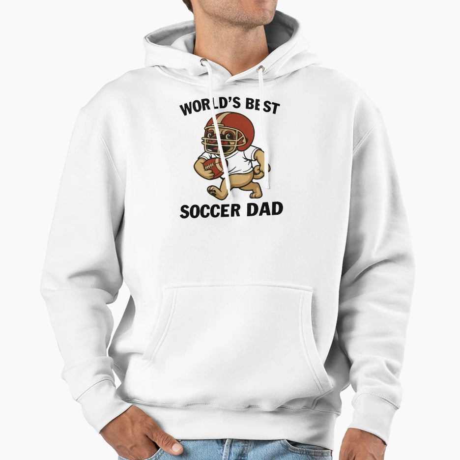 Worlds Best Soccer Dad Hoodie - Casual Everyday Wear Unisex - T-Shirt, Sweatshirt, Hoodie