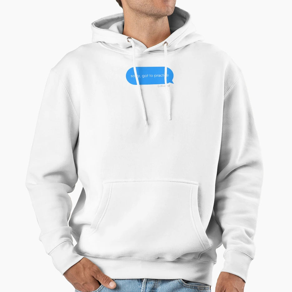 Sorry Got To Practice Message Hoodie - Fun Novelty Design for Adults - T-Shirt, Sweatshirt, Hoodie