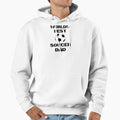 Worlds Best Soccer Football Dad Best Hoodie - Novelty Apparel for Adults - T-Shirt, Sweatshirt, Hoodie