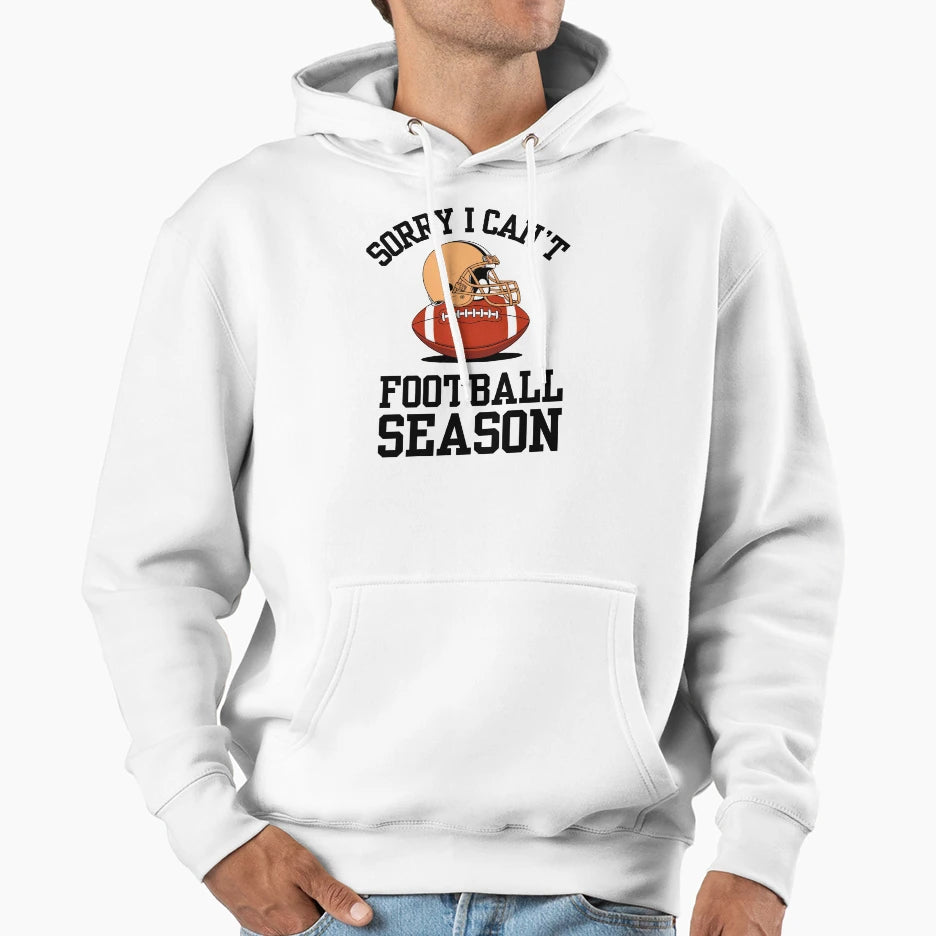 Sorry I Cant It Is Football Season Hoodie - Minimalist Print for Adults - T-Shirt, Sweatshirt, Hoodie