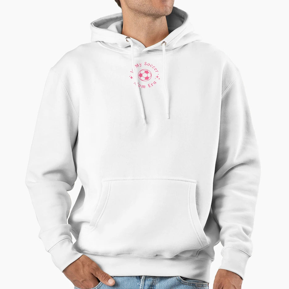 My Soccer Mom Era Hoodie - Casual Everyday Wear Men Women - T-Shirt, Sweatshirt, Hoodie