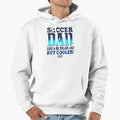 Mens Soccer Dad Funny Soccer Player T-Shirt - Casual Everyday Wear Unisex - T-Shirt, Sweatshirt, Hoodie