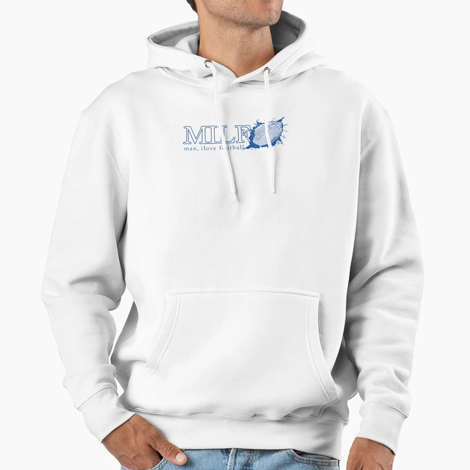 I Love Football Milf Funny Football Hoodie - Novelty Apparel for Adults - T-Shirt, Sweatshirt, Hoodie