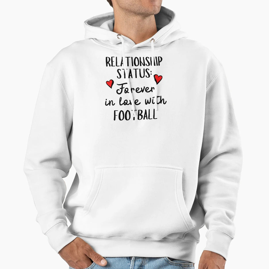 Relationship Status Forever Love Hoodie - Fun Novelty Design Men Women - T-Shirt, Sweatshirt, Hoodie