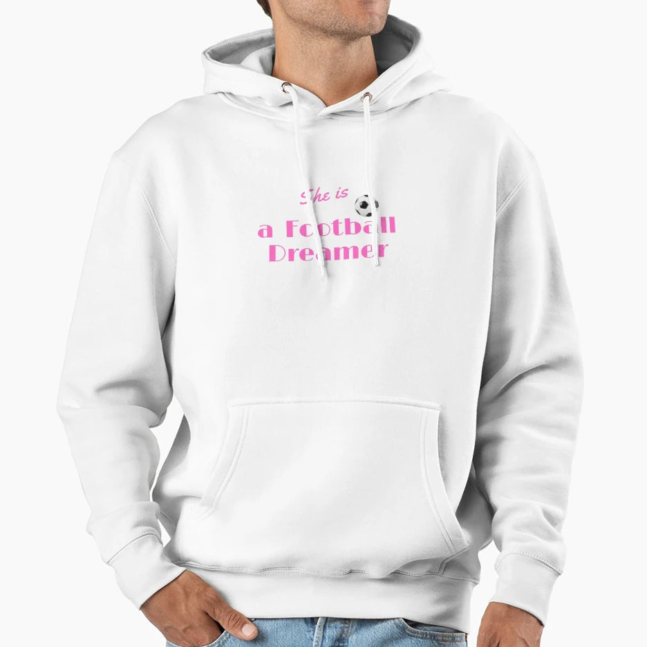 She Is Football Dreamer Hoodie - Streetwear Style Men Women - T-Shirt, Sweatshirt, Hoodie