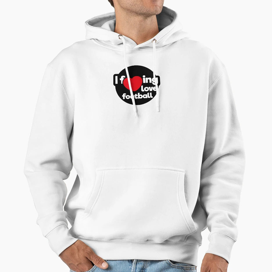 I Love Football Hoodie - Novelty Apparel Unisex - T-Shirt, Sweatshirt, Hoodie