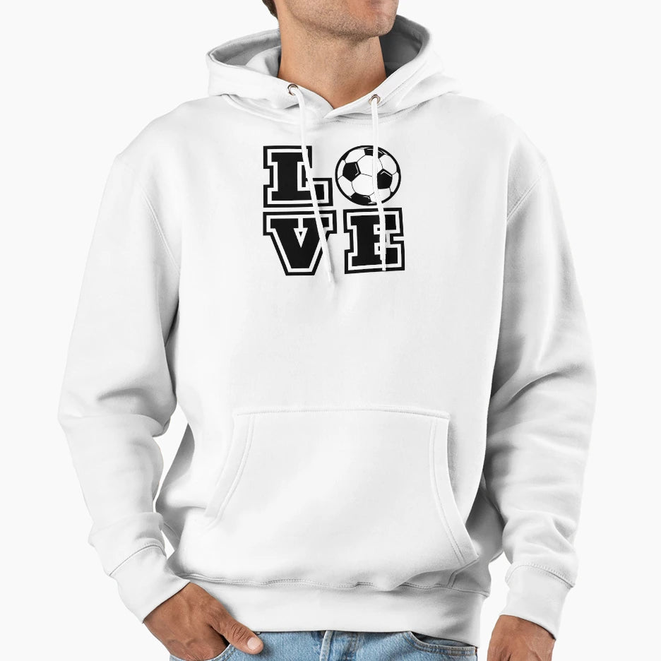Love Soccer Funny Sports Hoodie - Casual Everyday Wear Men Women - T-Shirt, Sweatshirt, Hoodie