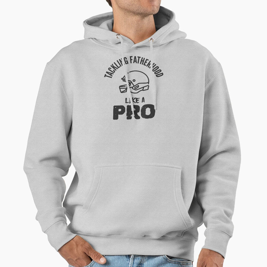 Tackling Fatherhood Like Pro Hoodie - Casual Everyday Wear Unisex - T-Shirt, Sweatshirt, Hoodie