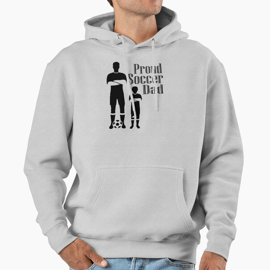 Proud Soccer Dad Hoodie - Streetwear Style Unisex - T-Shirt, Sweatshirt, Hoodie