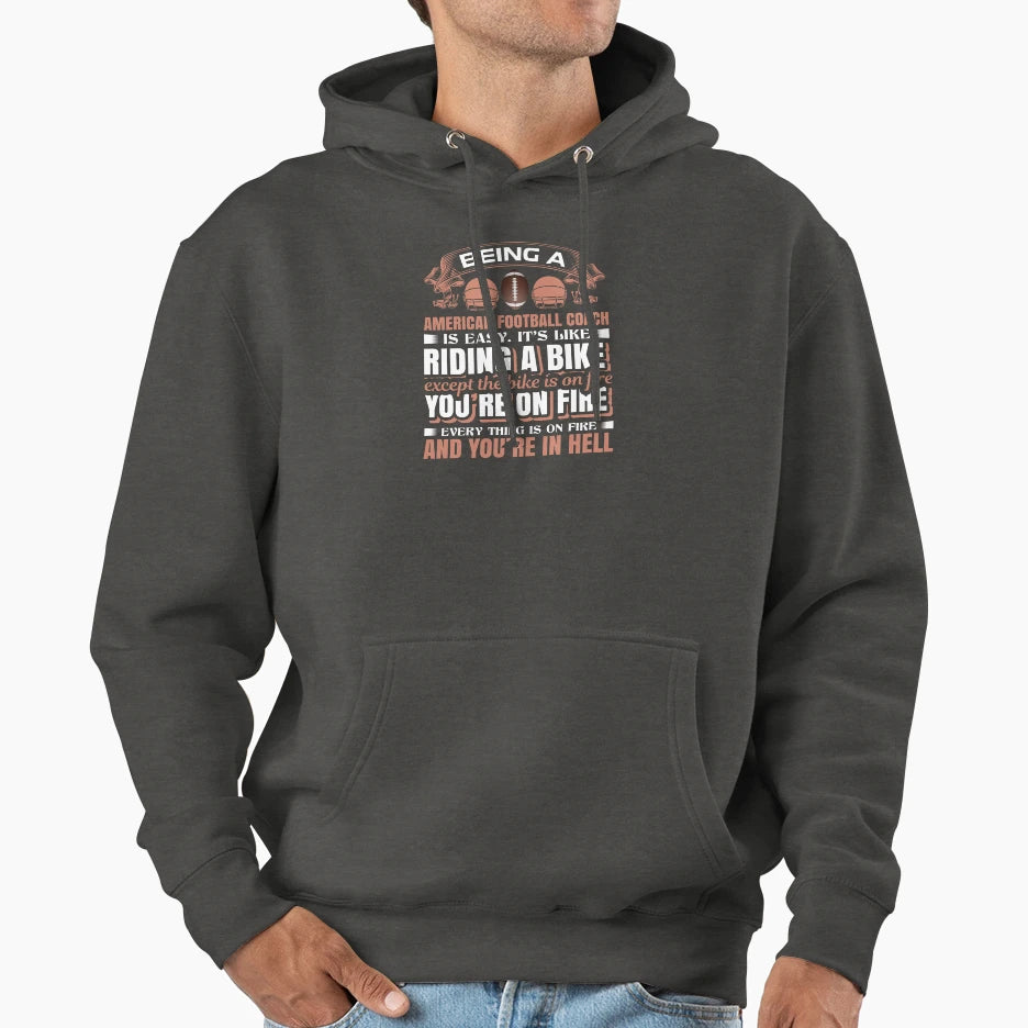 American Football Coach Funny Slogan Hoodie - Streetwear Style Men Women - T-Shirt, Sweatshirt, Hoodie