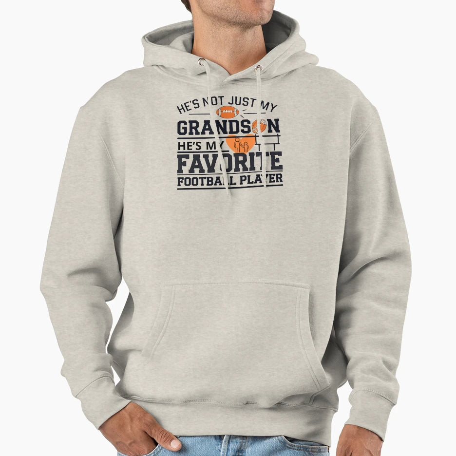 Hes Not Just My Grandson Hes My Hoodie - Casual Everyday Wear Unisex - T-Shirt, Sweatshirt, Hoodie