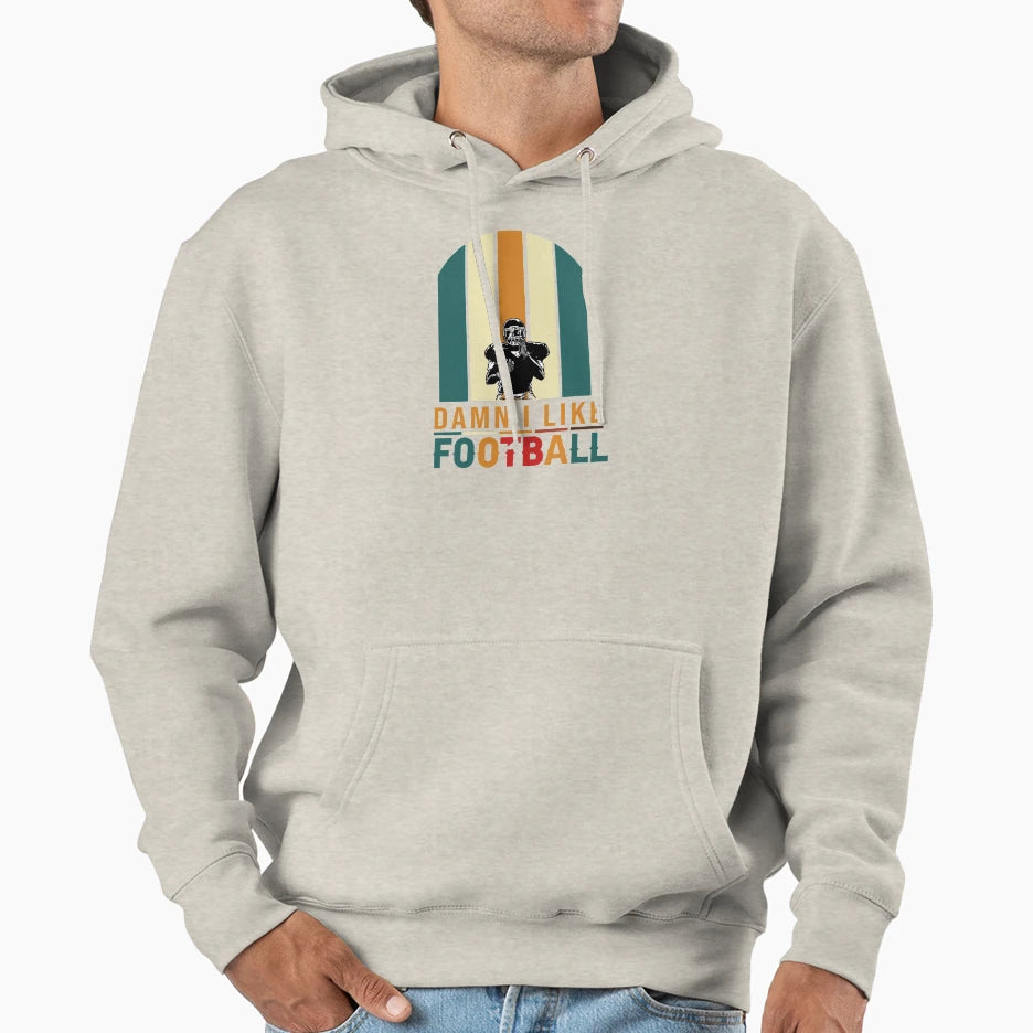 Damn I Like Football American Hoodie - Fun Novelty Design Men Women - T-Shirt, Sweatshirt, Hoodie