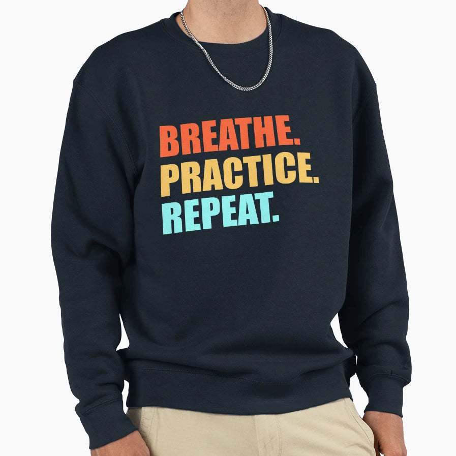 Breathe Practice Sweatshirt - Custom Art Print for Adults - T-Shirt, Sweatshirt, Hoodie