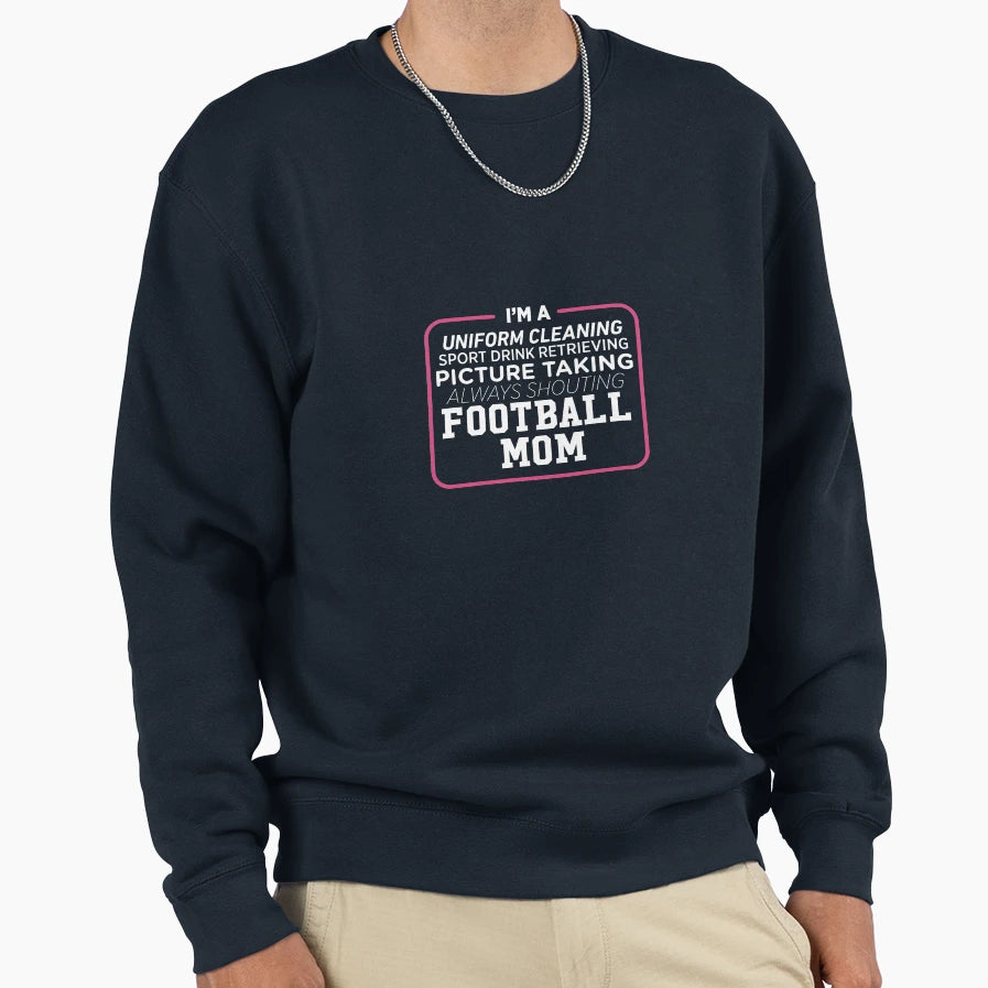 Im Proud Football Mom Sweatshirt - Unique Graphic for Adults - T-Shirt, Sweatshirt, Hoodie