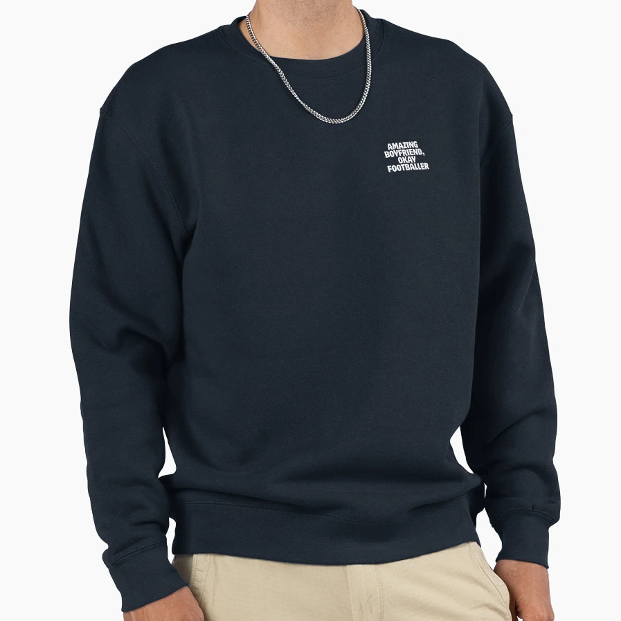 Amazing Boyfriend Okay Footballer Sweatshirt - Unique Graphic Men Women - T-Shirt, Sweatshirt, Hoodie
