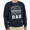 Some People Call Me Footballer Most Sweatshirt - Streetwear Style Unisex - T-Shirt, Sweatshirt, Hoodie