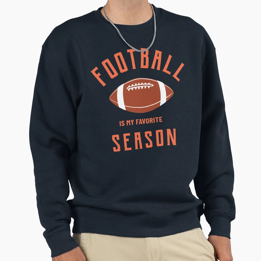 Football Is My Favorite Season Sweatshirt - Streetwear Style for Adults - T-Shirt, Sweatshirt, Hoodie