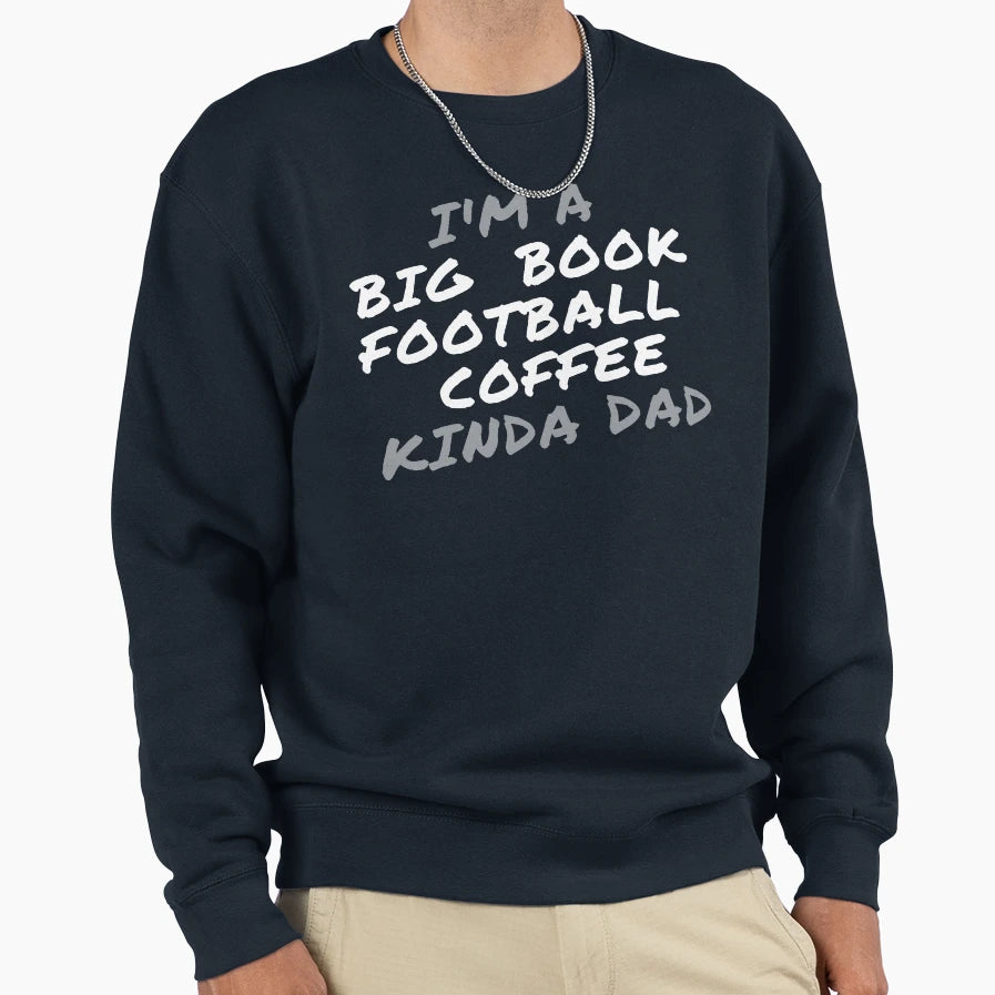 Im Big Book Football And Coffee Sweatshirt - Casual Everyday Wear Unisex - T-Shirt, Sweatshirt, Hoodie