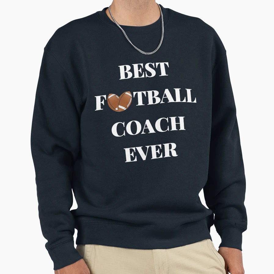 Best Football Coach Ever American Sweatshirt - Graphic Print for Adults - T-Shirt, Sweatshirt, Hoodie