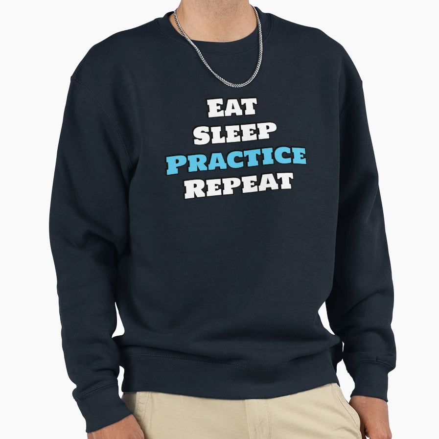 Eat Sleep Practice Sweatshirt - Graphic Print for Adults - T-Shirt, Sweatshirt, Hoodie