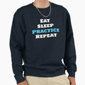 Eat Sleep Practice Sweatshirt - Graphic Print for Adults - T-Shirt, Sweatshirt, Hoodie