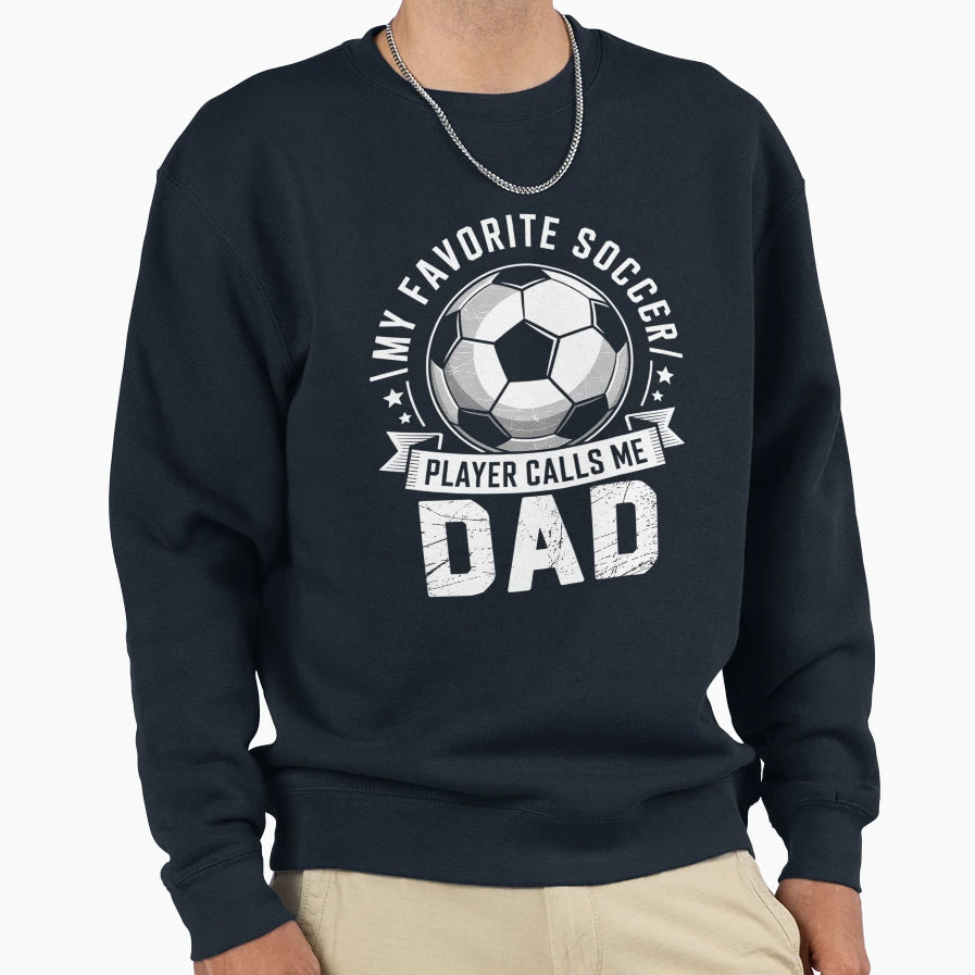 My Favorite Soccer Player Calls Sweatshirt - Minimalist Print for Adults - T-Shirt, Sweatshirt, Hoodie